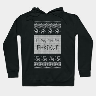 To Me You Are Perfect Hoodie